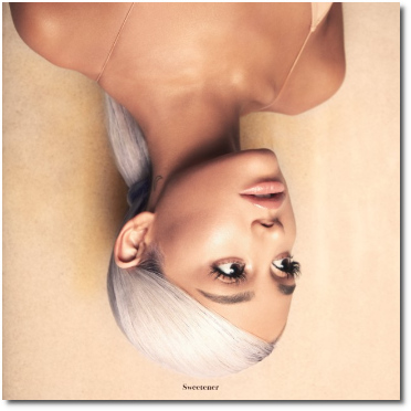Ariana inverted on the cover of her 4th studio album Sweetener (17 Aug 2018)