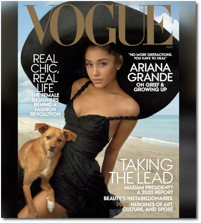 Ariana with Toulouse on the cover of the August issue of Vogue (2019) photographed by Annie Leibovitz (article posted 9 July 2019)