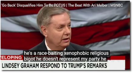 Lindsey Graham calls Trump a kook and a race-baiting xenophobic religious bigot (CNN Dec 2015).